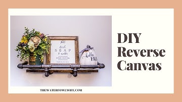 DIY Reverse Canvas