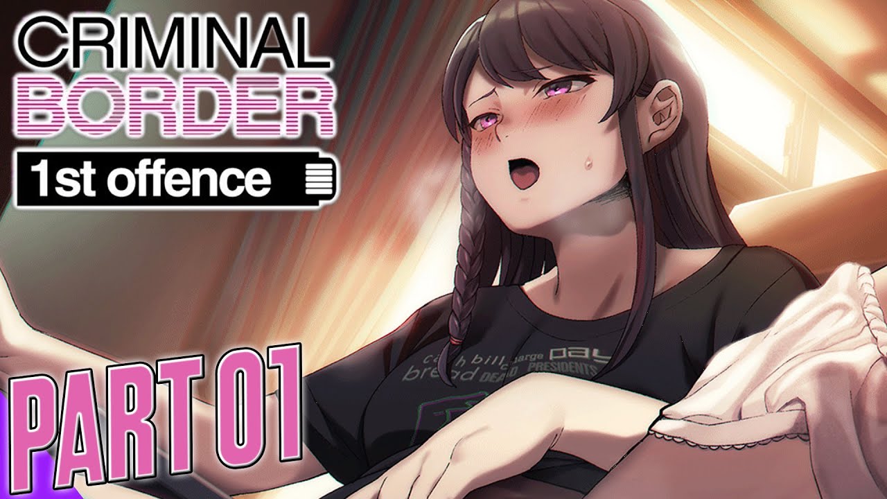 Criminal Border 1st offence - Part 1