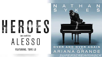 "Heroes Again" - Mashup of Nathan Sykes/Ariana Grande/Alesso/Tove Lo