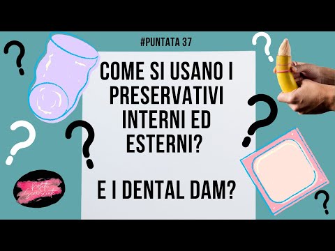 Come si usa un preservativo interno? E un dental dam? | Perfette Sconosciute | #37 | Serie II