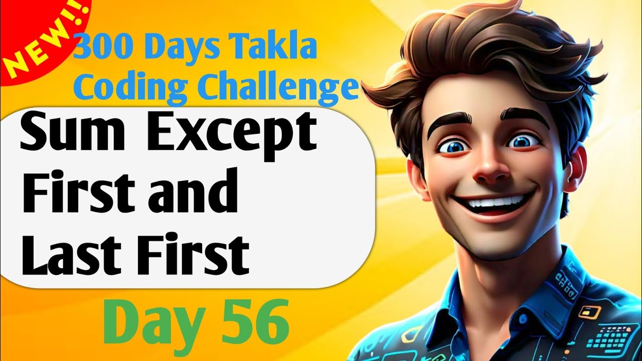 Sum Except First and Last First | #56 - 300 Days Takla Coding Challenge ...