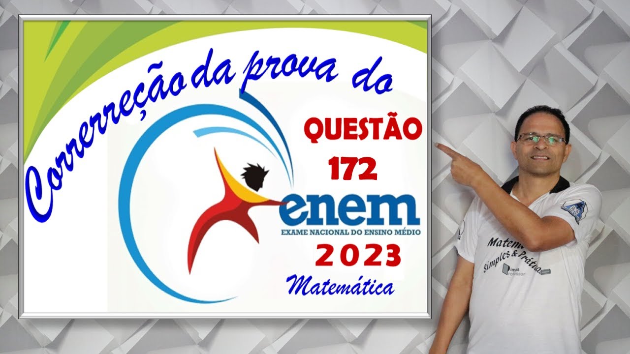 CORREÇÃO QUESTÃO 172,PROVA AZUL ENEM 2023, 2º DIA (Matemática)