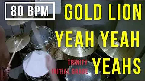 Gold Lion - Yeah Yeah Yeahs - Trinity - Initial Drums - Rock & Pop Grades