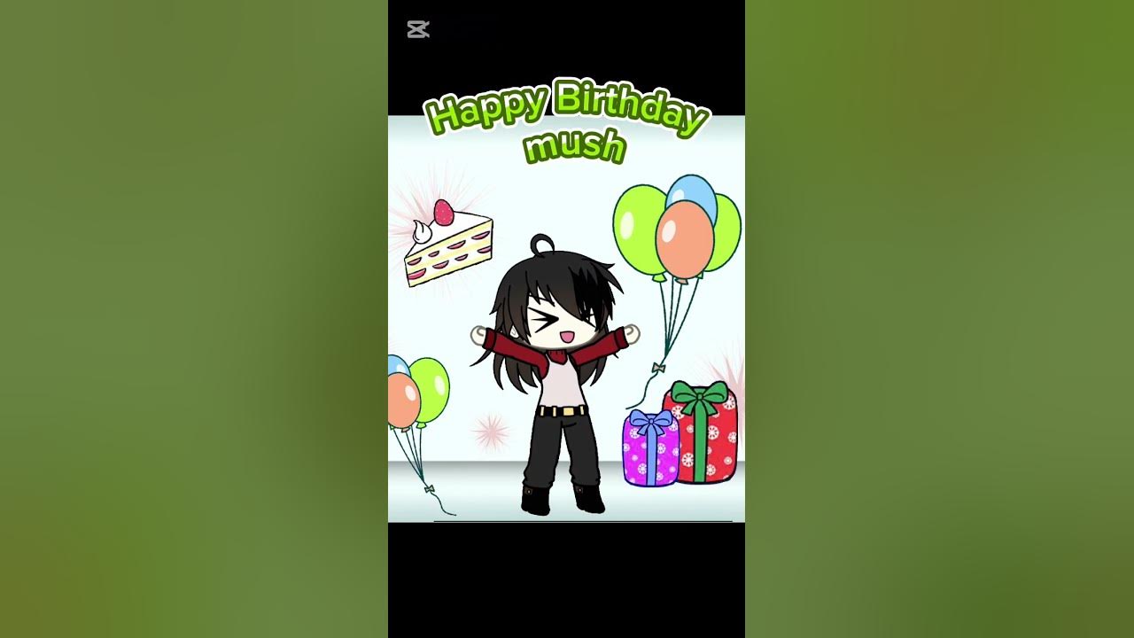 HAPPY BIRTHDAY 🎉🎉 #foryou #gacha #memes #happybirthday #birthday #