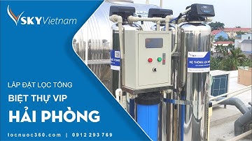 Thi công lắp đặt máy lọc nước tổng, Biệt thự cao cấp Hải Phòng