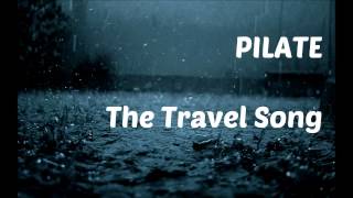 Watch Pilate The Travel Song video