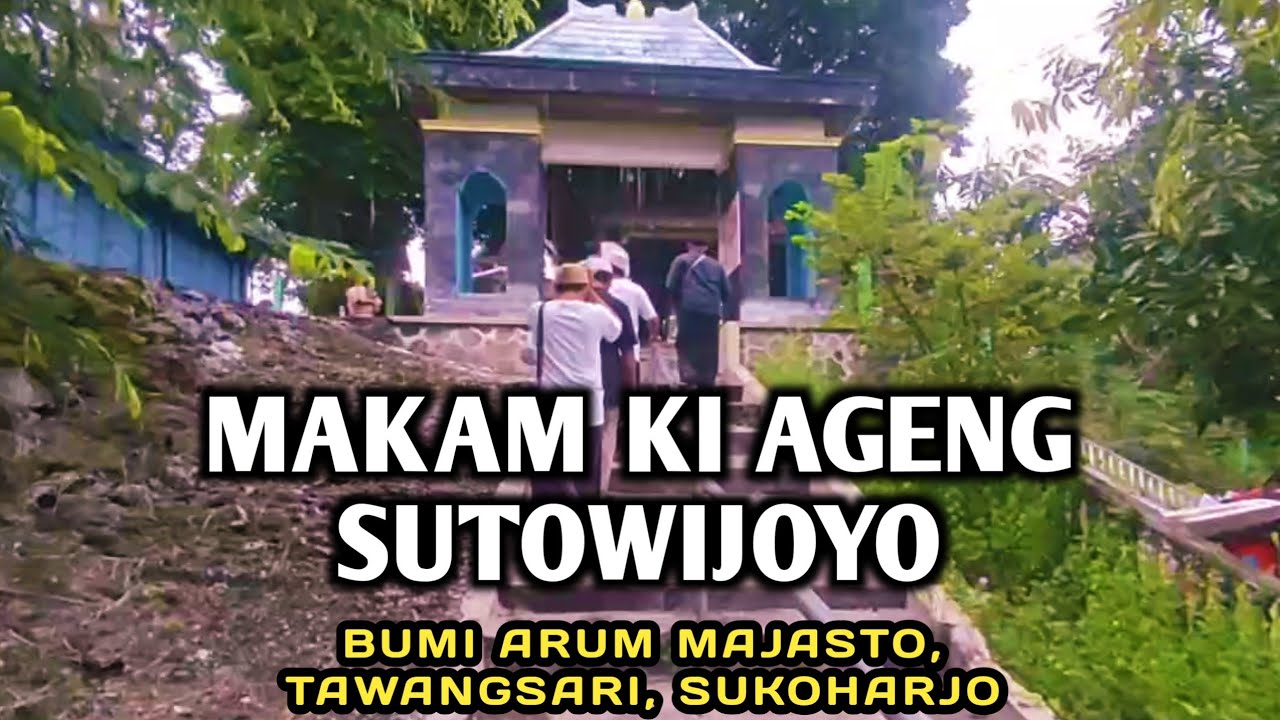 Makam Ki Ageng Sutowijoyo Bumi Arum Majasto Sukoharjo