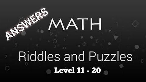 Math Riddles Level 11 to 20 ANSWERS