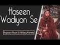Haseen wadiyun se  akhlaq ahmed  nayyara noor  emi pakistan originals