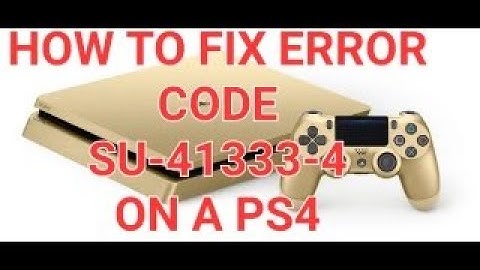 PS4 ERROR(SU-41333-4)Cannot start ps4,How to fix