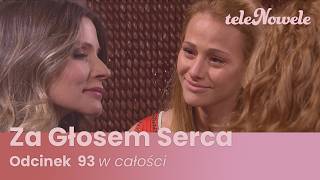 Za Głosem Serca | Odcinek 93 | Cały Odcinek