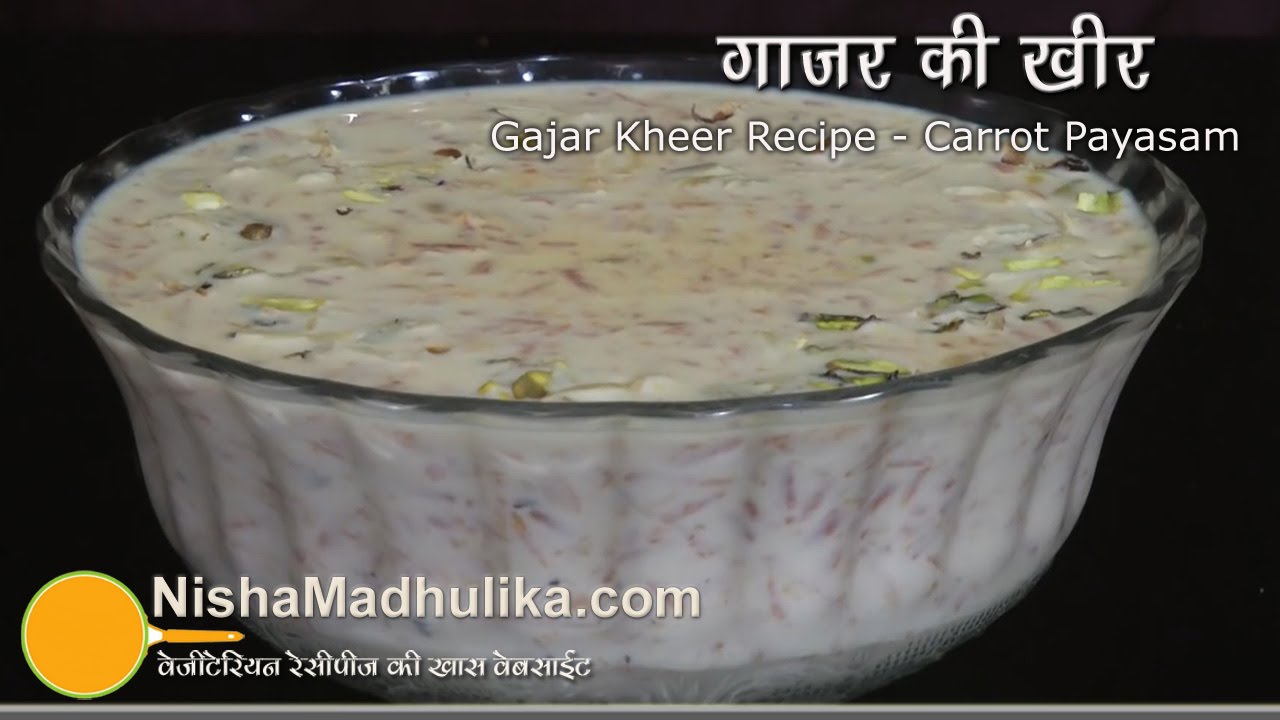 Carrot Kheer Recipe - Gajar Kheer Recipe - Carrot Payasam | Nisha Madhulika