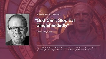 Thomas Jay Oord - God Can’t Stop Evil Singlehandedly
