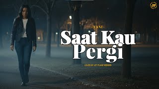 Taxi  Saat Kau Pergi  Cover By Jet Plane Reborn