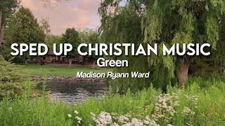 Green by Madison Ryann Ward (sped up)