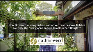 How Did Nathan Verri Use Finishes To Create The Feeling Of An Ancient Temple In Port Douglas