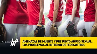 Amenazas de muerte y presunto abuso sexual, los problemas al interior de FedeSoftbol screenshot 1