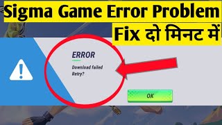 How To Fix Sigma Game Error Download Failed Retry? Problem Solve