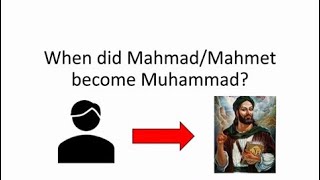 When Did Mahmadmahmet Become Muhammad