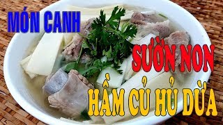 cách nấu món Sườn non hầm Củ Hủ Dừa thật ngon đơn giản cho gia đình Việt l Xanh TV
