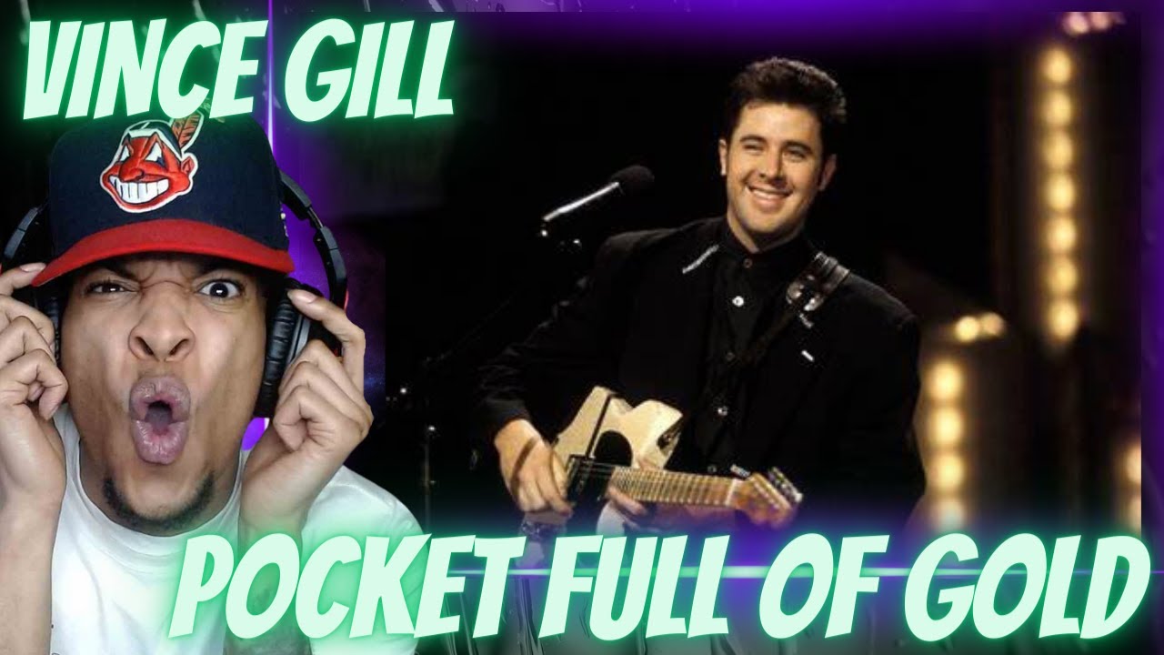 LOW DOWN DIRTY DOG!! VINCE GILL - POCKET FULL OF GOLD | REACTION