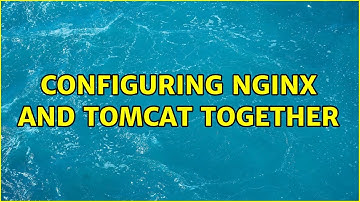 configuring nginx and tomcat together