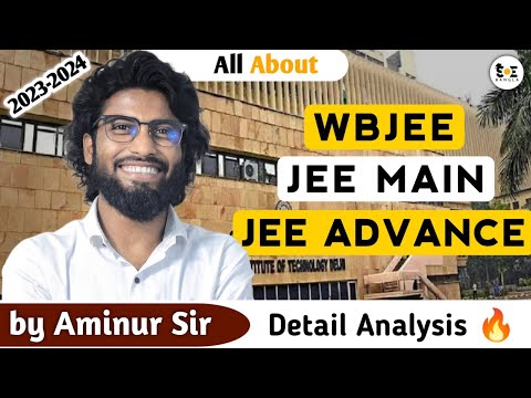 A Complete Overview of WBJEE/JEE MAIN/JEE ADVANCED: Everything You Need to Know!