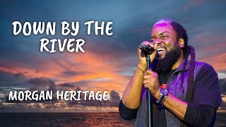 Morgan Heritage - Down by The River - R.I.P Peetah🕊️🕊️🕊️