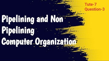Pipelining and Non Pipelining Introduction and Structure | Computer Organization | Solved Question