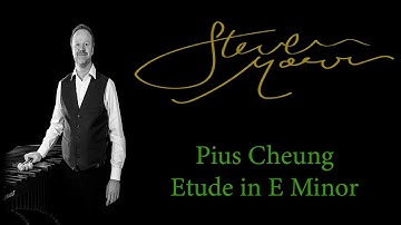 Etude in E minor by Pius Cheung - Steven Moore