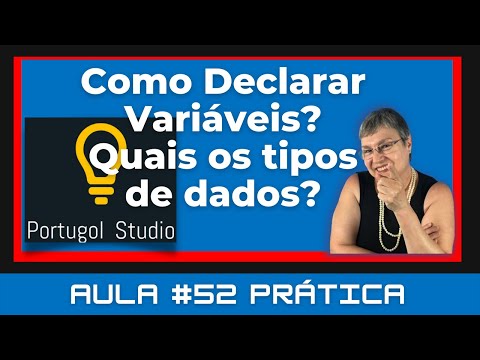 Aula # 52 Prática – Como declarar variáveis e quais os tipos de dados no Portugol Studio