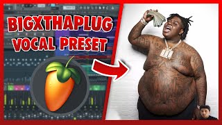 BIGXTHAPLUG Vocal Preset (FL Studio) EASY
