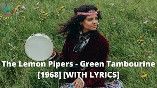 Video thumbnail of "The Lemon Pipers - Green Tambourine [WITH LYRICS] [1968] - Billboard Hot 100 Number 1"