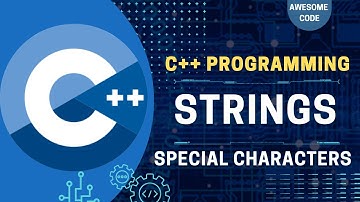 Strings in C++ - Special Characters & String Inputs | C++ - Zero To Hero | Awesome Code