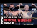 UFC on ESPN 19 official weigh-in highlight