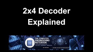 Introduction to Decoders | 2×4 Decoder