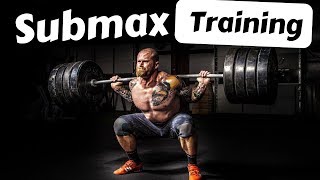 Why Sub Maximal Training Is The BEST For Getting Stronger