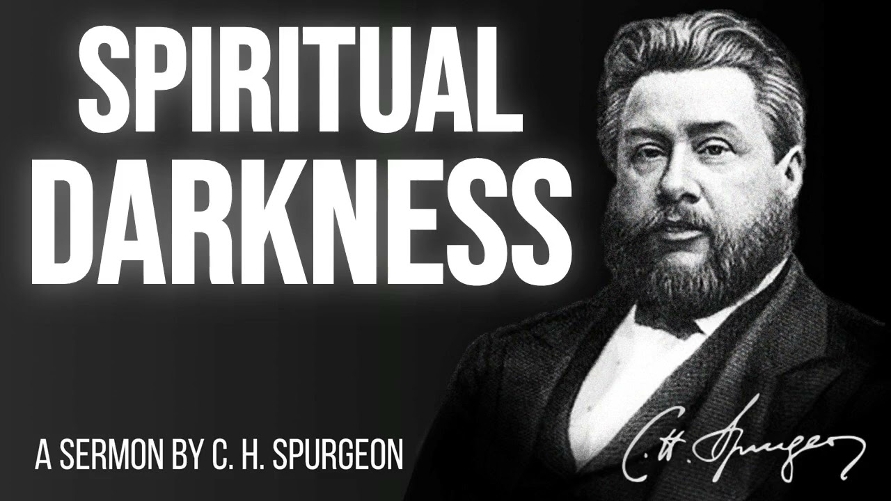 The Desire of the Soul in Spiritual Darkness  (Isaiah 26:9) - Charles Spurgeon Sermon