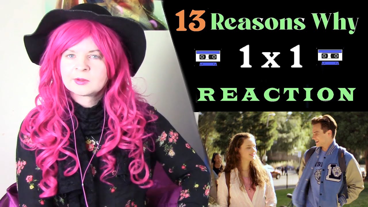 13 Reasons Why 1x1 Reaction YouTube 13-reasons-why-1x1-reaction-youtube