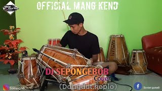 DJ SPONGEBOB - COVER SOLO KENDANG KEREN - Opan