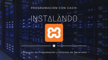 5.Programación con Cachi || Instalando Software || Instalando XAMPP