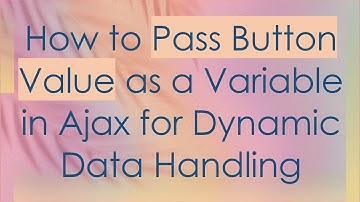How to Pass Button Value as a Variable in Ajax for Dynamic Data Handling