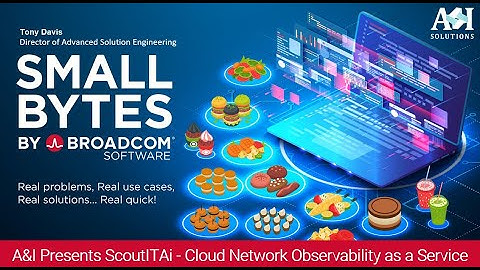 SMALL BYTES: A&I Presents ScoutITAi: Cloud Network Observability as a Service