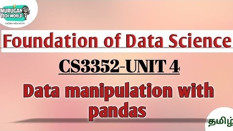 Data manipulation with pandas in Foundation of data science tamil||CS3352||FDS||Anna university.