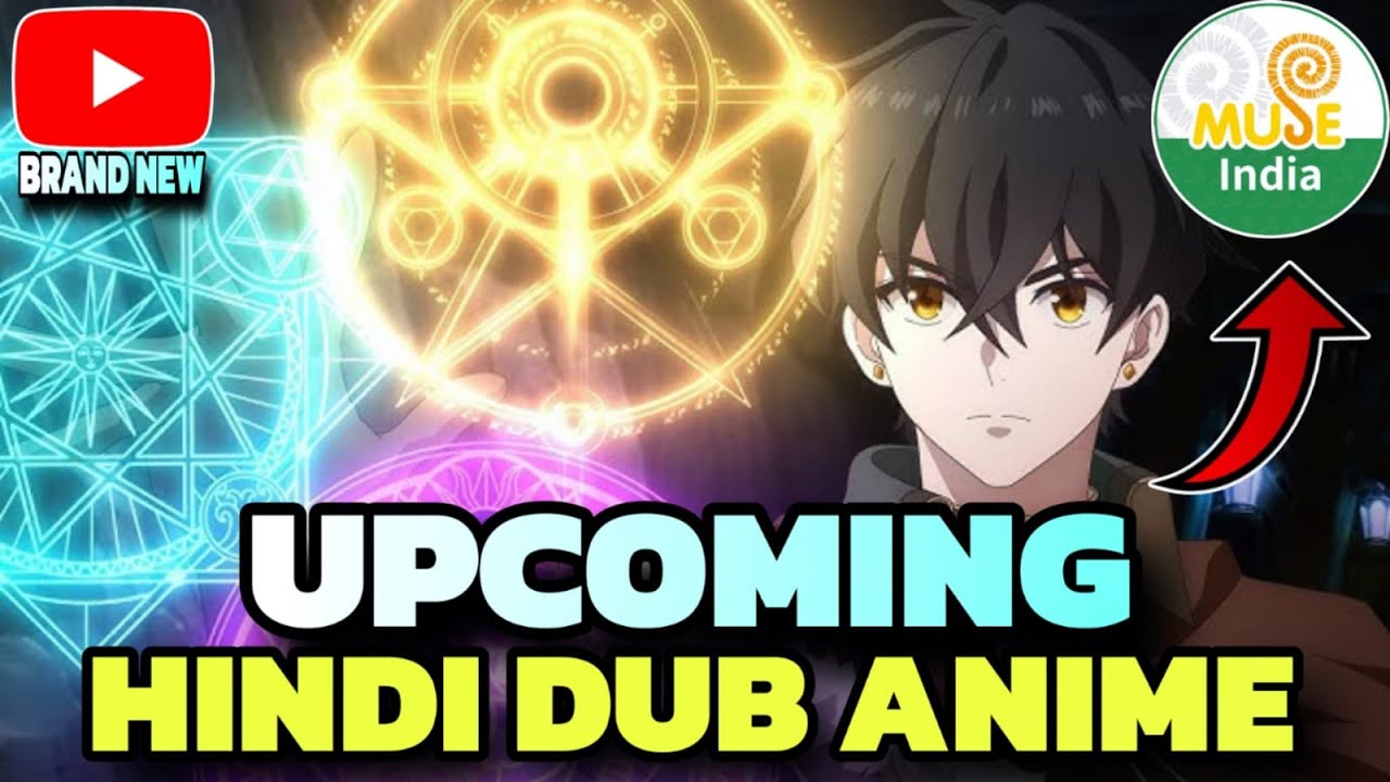 Top 5 Upcoming Hindi Dubbed Anime List Of Muse India 2025 - YouTube