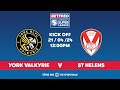 2104  live betfred womens super league  york valkyrie vs st helens