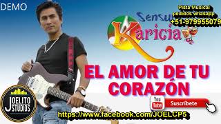 Video thumbnail of "El amor de tu corazon - Sensual Karicia - karaoke pista"