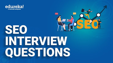 Top 50 SEO Interview Questions & Answers | Search Engine Optimization Interview Questions | Edureka