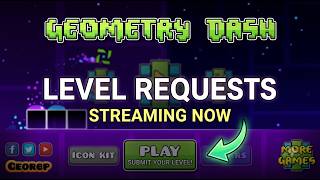 🔴GEOMETRY DASH🔴 LEVEL REQUESTS🔴