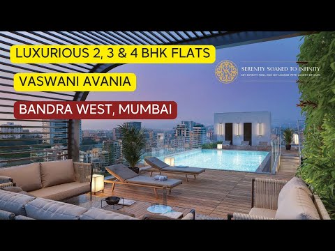 Vaswani Avania Bandra West Mumbai 2, 3 & 4 bhk flats.